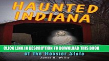 Ebook Haunted Indiana: Ghosts and Strange Phenomena of the Hoosier State (Haunted Series) Free