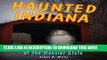 Ebook Haunted Indiana: Ghosts and Strange Phenomena of the Hoosier State (Haunted Series) Free