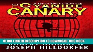 Ebook The Cyanide Canary: A True Story of Injustice Free Read