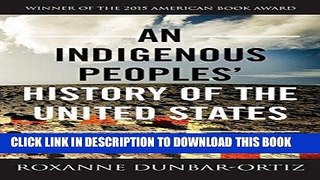 Ebook An Indigenous Peoples  History of the United States (ReVisioning American History) Free Read