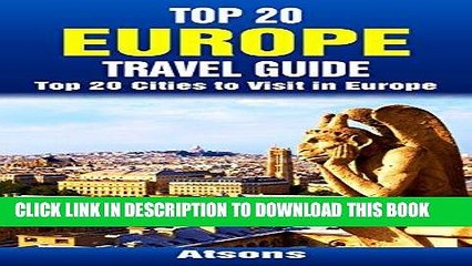 Best Seller Top 20 Europe Travel Guide - Top 20 Cities to Visit in Europe (Includes Paris,