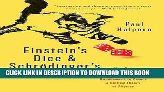 Read Now Einstein s Dice and SchrÃ¶dinger s Cat: How Two Great Minds Battled Quantum Randomness to