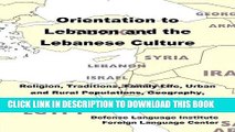 Best Seller Orientation Guide to Lebanon and the Lebanese Culture: Religion, Traditions, Family