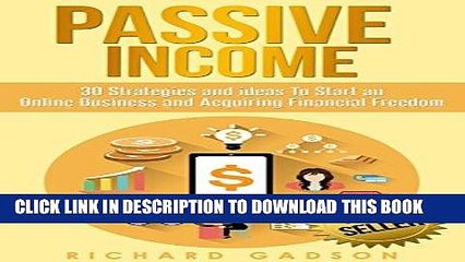 Download Video: Read Now Passive Income: 30 Strategies and Ideas To Start an Online Business and Acquiring