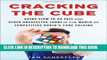 Read Now Cracking the Cube: Going Slow to Go Fast and Other Unexpected Turns in the World of
