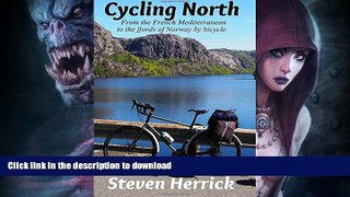 FAVORITE BOOK  Cycling North: from the French Mediterranean to the fjords of Norway by bicycle