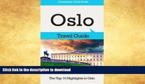READ BOOK  Oslo Travel Guide: The Top 10 Highlights in Oslo (Globetrotter Guide Books)  BOOK