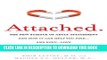 Best Seller Attached: The New Science of Adult Attachment and How It Can Help YouFind - and Keep -