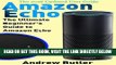 [EBOOK] DOWNLOAD Amazon Echo: The Ultimate Beginner s Guide to Amazon Echo (Alexa Skills Kit,