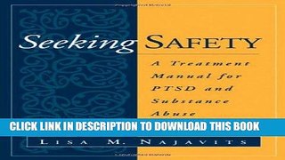 Read Now Seeking Safety: A Treatment Manual for PTSD and Substance Abuse (Guilford Substance