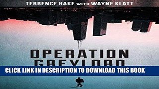 Ebook Operation Greylord: The True Story of an Untrained Undercover Agent and America s Biggest