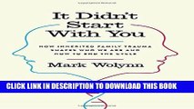 Read Now It Didn t Start with You: How Inherited Family Trauma Shapes Who We Are and How to End