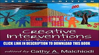 Read Now Creative Interventions with Traumatized Children, Second Edition (Creative Arts and Play