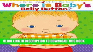 Ebook Where Is Baby s Belly Button? A Lift-the-Flap Book Free Read