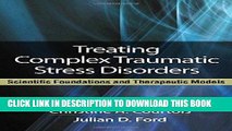 Read Now Treating Complex Traumatic Stress Disorders (Adults): Scientific Foundations and