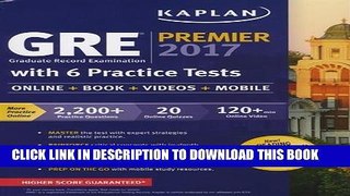 Ebook GRE Premier 2017 with 6 Practice Tests: Online + Book + Videos + Mobile (Kaplan Test Prep)