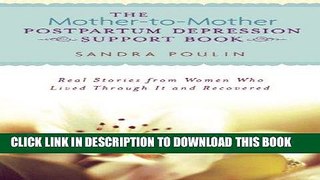 Read Now The Mother-to-Mother Postpartum Depression Support Book: Real Stories from Women Who