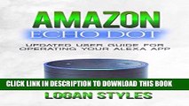 Read Now Amazon Echo dot: Programming Your Alexa App: 2016 User Guide for Operating Your Alexa App