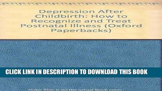 Read Now Depression after Childbirth: How to Recognize and Treat Postnatal Illness (Oxford