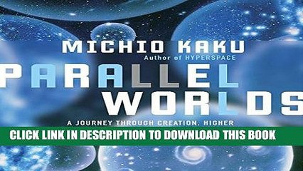 Read Now Parallel Worlds: A Journey Through Creation, Higher Dimensions, and the Future of the