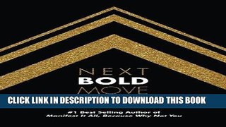 Read Now Next Bold Move Download Book