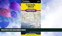 Big Sales  Canada West (National Geographic Adventure Map)  Premium Ebooks Best Seller in USA