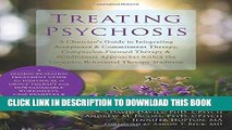 Read Now Treating Psychosis: A Clinician s Guide to Integrating Acceptance and Commitment Therapy,