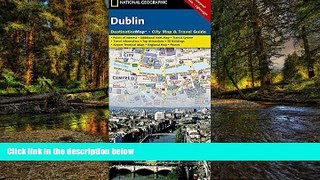 Must Have  Dublin (National Geographic Destination City Map)  Most Wanted