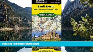 Big Deals  Banff North [Banff and Yoho National Parks] (National Geographic Trails Illustrated