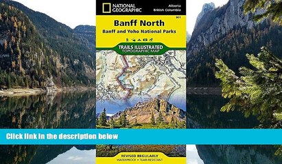 Big Deals  Banff North [Banff and Yoho National Parks] (National Geographic Trails Illustrated