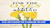 Best Seller For the Ones Left Behind: A Guide for Helping Loved Ones After a Death Free Read