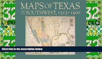 Buy NOW  Maps of Texas and the Southwest, 1513â€“1900 (Fred H. and Ella Mae Moore Texas History