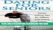 Best Seller Dating for Seniors: Senior Dating Tips for Offline and Online Dating (Dating Guide