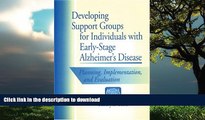 Best books  Developing Support Groups for Individuals with Early-Stage Alzheimer s Disease: