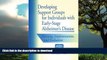 Best books  Developing Support Groups for Individuals with Early-Stage Alzheimer s Disease:
