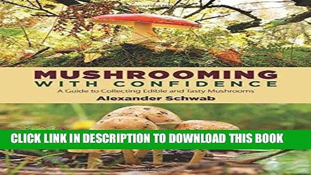 [PDF] Mobi Mushrooming with Confidence: A Guide to Collecting Edible and Tasty Mushrooms Full