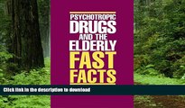 Read books  Psychotropic Drugs and The Elderly: Fast Facts (Fast Facts) online to buy