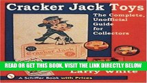 [EBOOK] DOWNLOAD Cracker Jack Toys: The Complete, Unofficial Guide for Collectors (Schiffer Book