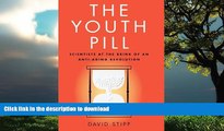 Read book  The Youth Pill: Scientists at the Brink of an Anti-Aging Revolution online to buy