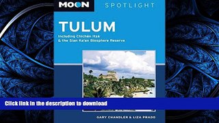 EBOOK ONLINE  Moon Spotlight Tulum: Including ChichÃ©n ItzÃ¡   the Sian Kaâ€™an Biosphere Reserve