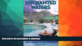 EBOOK ONLINE  Enchanted Waters: A Guide to New Mexico s Hot Springs (The Pruett Series)  PDF