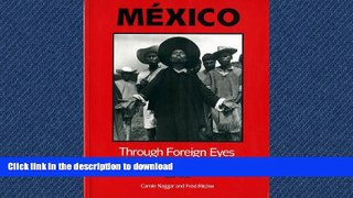 FAVORITE BOOK  Mexico Through Foreign Eyes: Vistos por Ojos Extranjeros 1850-1990  PDF ONLINE