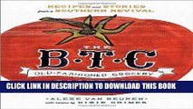[PDF] Epub The B.T.C. Old-Fashioned Grocery Cookbook: Recipes and Stories from a Southern Revival
