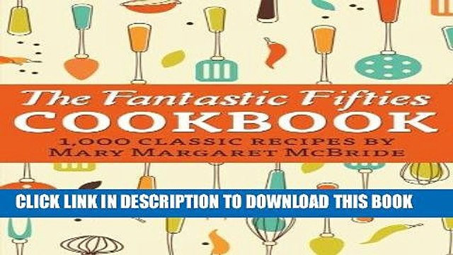 [PDF] Mobi The Fantastic Fifties Cookbook: 1,000 Classic Recipes by Mary Margaret McBride Full