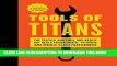 [PDF] Tools of Titans: The Tactics, Routines, and Habits of Billionaires, Icons, and World-Class