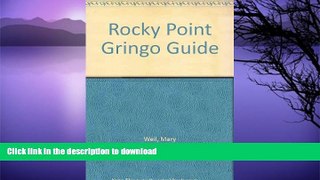 FAVORITE BOOK  The Rocky Point Gringo Guide : A Travel Guide to Puerto Penasco Mexico by Mary