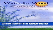 Ebook Water for Wood: Caregiver Relationship Compatibility based on the elements of Feng Shui Free