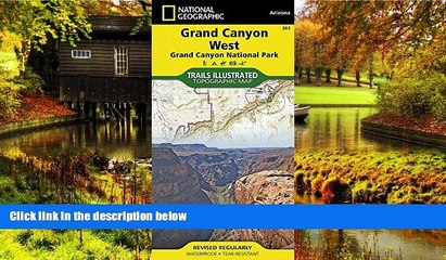 Must Have  Grand Canyon West [Grand Canyon National Park] (National Geographic Trails Illustrated