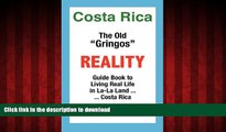 READ THE NEW BOOK Costa Rica: The Old Gringos Reality Guide Book to Living in La-La Land...Costa