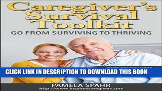Best Seller Caregiver s Survival Toolkit: Go from Surviving to Thriving Free Read